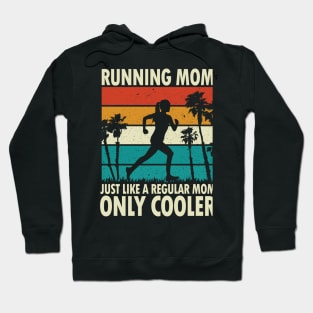 Running Mom Just Like a Regular Mom Only Cooler Hoodie